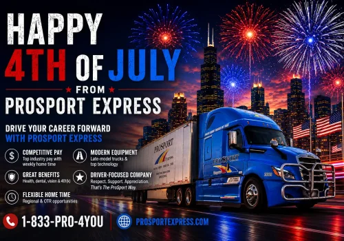 Celebrating America's Independence And the Drivers Who Keep It Moving - ProSport Express Chicago Trucking Company